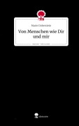 Cover-Bild zum Titel 'Von Menschen wie Dir und mir. Life is a Story - story.one' von 'Marie Doberstein'