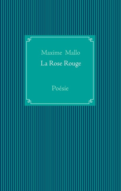 La Rose Rouge - Maxime Mallo