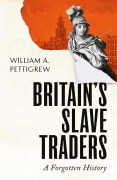 Cover-Bild zum Titel 'Britain's Slave Traders' von 'William A. Pettigrew'