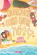 Cover-Bild zum Titel 'Qualquer coisa entre nós - Uma comédia romântica nacional da mesma autora de "Coronel Mostarda com o castiçal na biblioteca"' von 'Juliana Giacobelli'