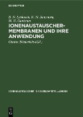 Cover-Bild zum Titel 'Ionenaustauschermembranen und ihre Anwendung' von 'B. N. Laskorin, N. M. Smirnova, M. N. Gantman'