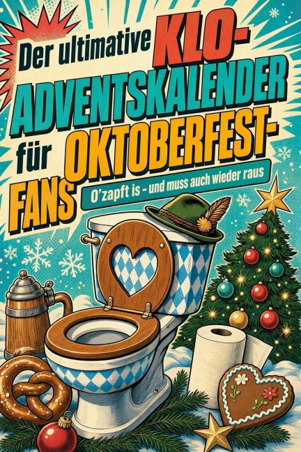 Der ultimative Klo-Adventskalender für Oktoberfest-Fans - Nora Hoffmann