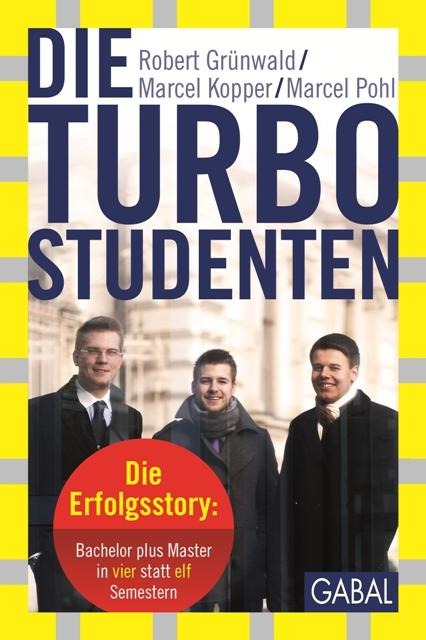 Die Turbo-Studenten - Robert Grünwald, Marcel Kopper, Marcel Pohl