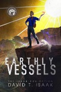 Earthly Vessels - David T Isaak