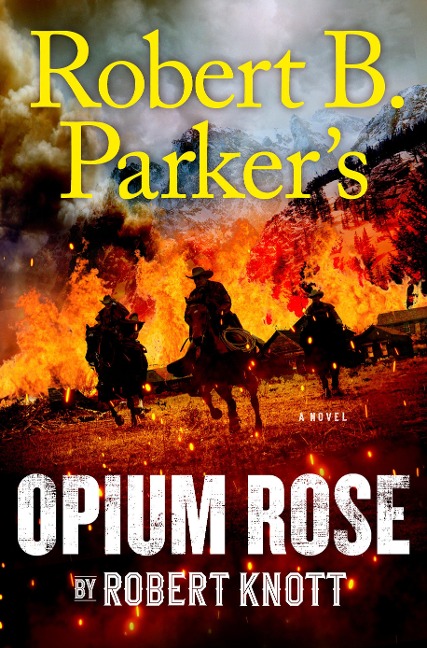 Robert B. Parker's Opium Rose - Robert Knott, Robert B Parker