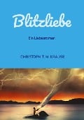 Cover-Bild zum Titel 'Blitzliebe' von 'Christoph T. M. Krause'