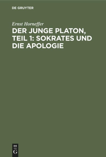 Der junge Platon, Teil 1: Sokrates und die Apologie - Ernst Horneffer