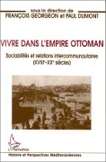 Vivre dans l'empire Ottoman - Dumont, Georgeon