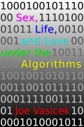 Cover-Bild zum Titel 'Sex, Life, and Love under the Algorithms' von 'Joe Vasicek'