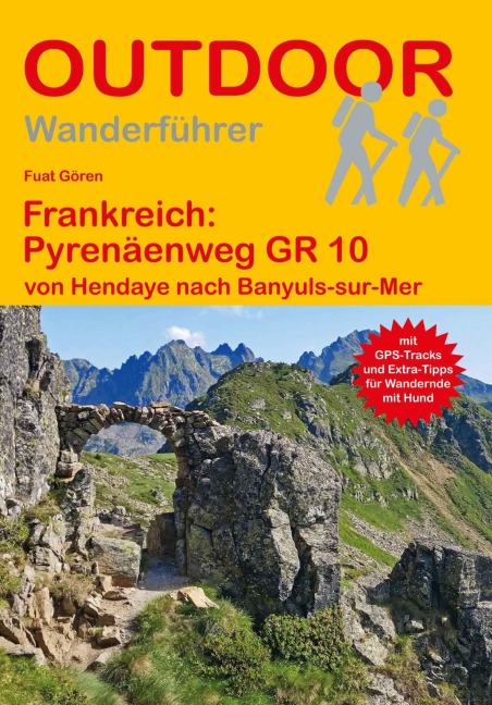 Frankreich: Pyrenäenweg GR 10 von Hendaye nach Banyuls-sur-Mer - Fuat Gören