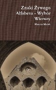 Znaki ¿ywego Alfabetu - Wybór Wierszy - Marcin Malek