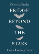 Cover-Bild zum Titel 'Bridge Beyond the Stars' von 'Cornelia Funke'