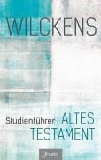 Studienführer Altes Testament - Ulrich Wilckens