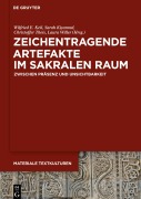Zeichentragende Artefakte im sakralen Raum - 