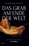 Cover-Bild zum Titel 'Die Jakobsweg-Chroniken: Das Grab am Ende der Welt (Buch Eins - Die Suche beginnt!)' von 'E. A. Madoc'