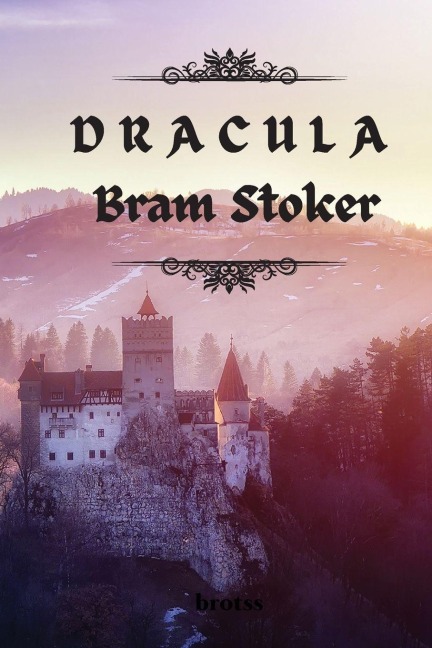 DRACULA by Bram Stoker - Bram Stoker