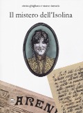 Il mistero dell'Isolina - Cinzia Ghigliano, Marco Tomatis