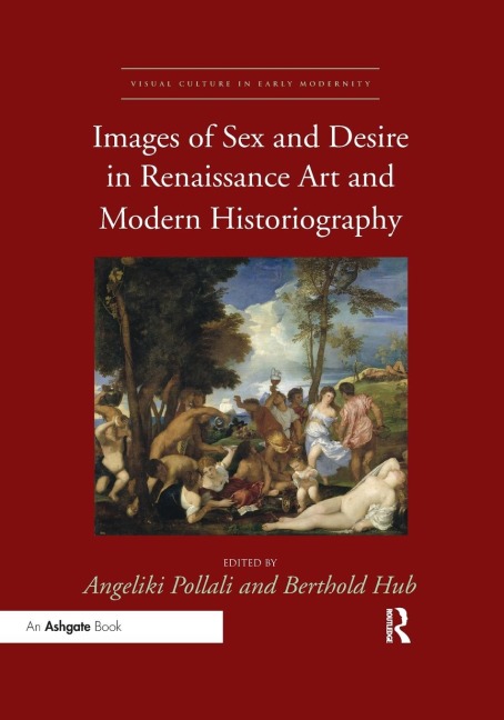 Images of Sex and Desire in Renaissance Art and Modern Historiography - 