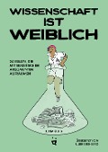 Cover-Bild zum Titel 'Wissenschaft ist weiblich' von 'Lucia Sillig'