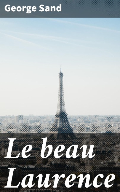 Le beau Laurence - George Sand