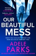 Cover-Bild zum Titel 'Our Beautiful Mess' von 'Adele Parks'