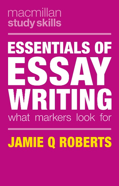Essentials of Essay Writing - Jamie Q Roberts