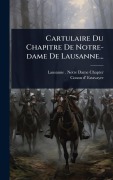 Cover-Bild zum Titel 'Cartulaire Du Chapitre De Notre-dame De Lausanne...' von ''