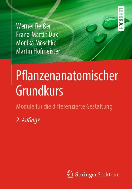 Pflanzenanatomischer Grundkurs - Werner Reißer, Franz-Martin Dux, Monika Möschke, Martin Hofmeister