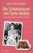 Cover-Bild zum Titel 'Die Schokobusserl von Tante Andula' von 'Marie-Theres Arnbom'