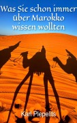 Cover-Bild zum Titel 'Was Sie schon immer über Marokko wissen wollten' von 'Karl Plepelits'