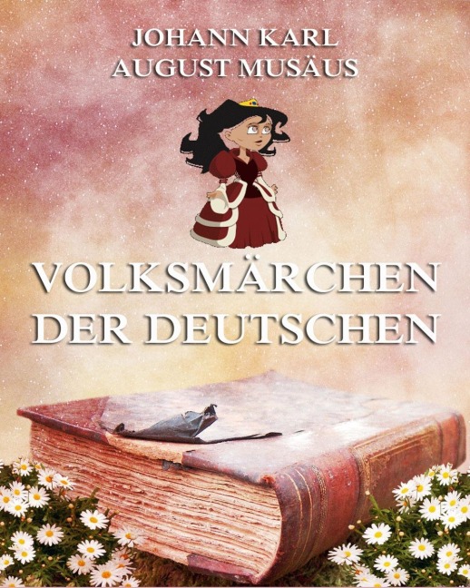 Volksmärchen der Deutschen - Johann Karl August Musäus