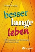 Cover-Bild zum Titel 'Besser lange leben' von 'Frieder R. Lang'