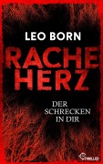 Cover-Bild zum Titel 'Racheherz. Der Schrecken in dir' von 'Leo Born'