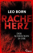 Cover-Bild zum Titel 'Racheherz. Der Schrecken in dir' von 'Leo Born'