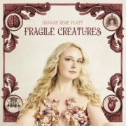 Fragile Creatures - Hannah Rose Platt