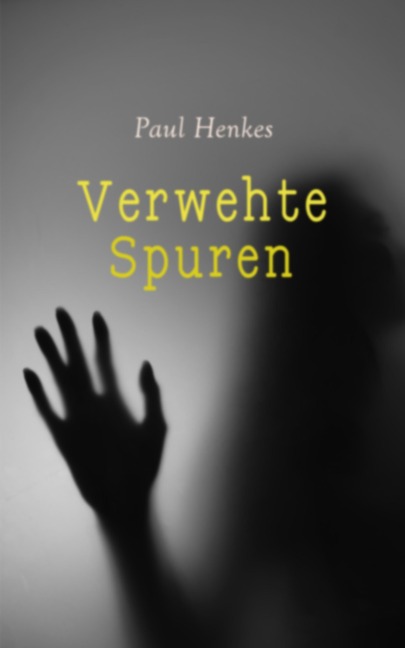 Verwehte Spuren - Paul Henkes