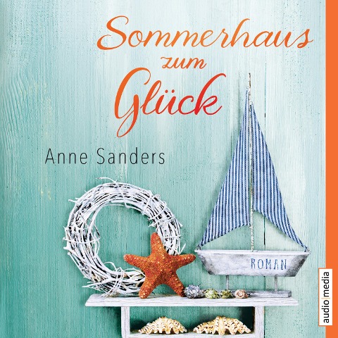 Sommerhaus zum Glück - Anne Sanders