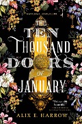 Cover-Bild zum Titel 'The Ten Thousand Doors of January' von 'Alix E Harrow'