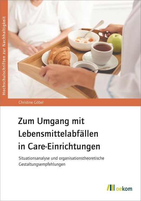 Zum Umgang mit Lebensmittelabfällen in Care-Einrichtungen - Christine Göbel