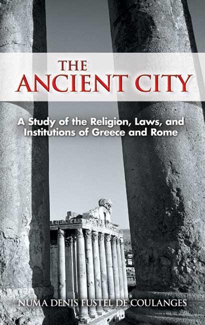 Ancient City - Numa Denis Fustel De Coulanges
