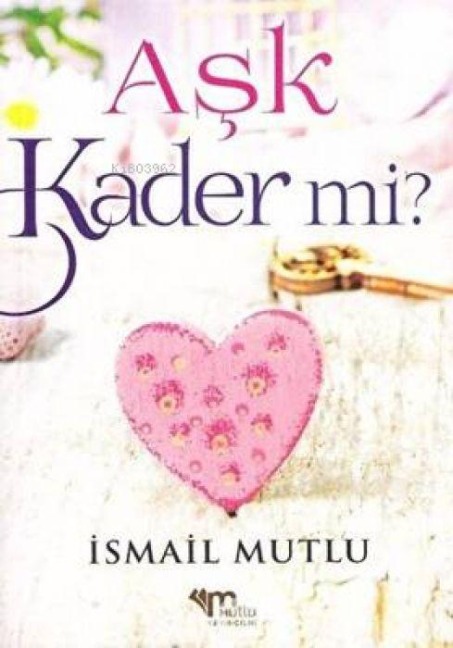 Ask Kader Mi - Ismail Mutlu