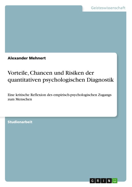 Vorteile, Chancen und Risiken der quantitativen psychologischen Diagnostik - Alexander Mehnert