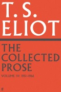 Cover-Bild zum Titel 'The Collected Prose of T.S. Eliot Volume 4' von 'T. S. Eliot'
