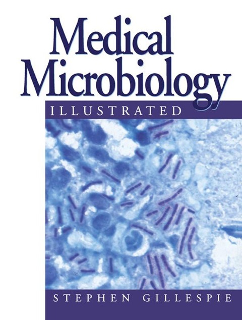 Medical Microbiology Illustrated - S. H. Gillespie
