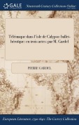 Cover-Bild zum Titel 'Télémaque dans l'isle de Calypso' von 'Pierre Gardel'