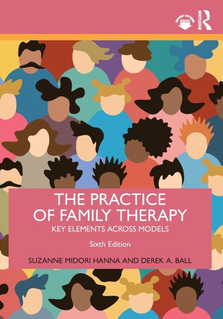 The Practice of Family Therapy - Suzanne Midori Hanna, Derek A. Ball