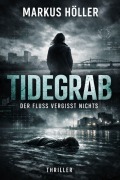 Cover-Bild zum Titel 'TIDEGRAB' von 'Markus Höller'