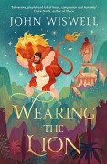 Cover-Bild zum Titel 'Wearing The Lion' von 'John Wiswell'