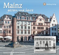 Cover-Bild zum Titel 'Mainz - gestern und heute' von 'Helmut Lehr'