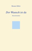 Cover-Bild zum Titel 'Der Wunsch ist da' von 'Renate Höfer'